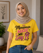 Menopause Made Me Say It