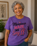 Menopause Made Me Say It